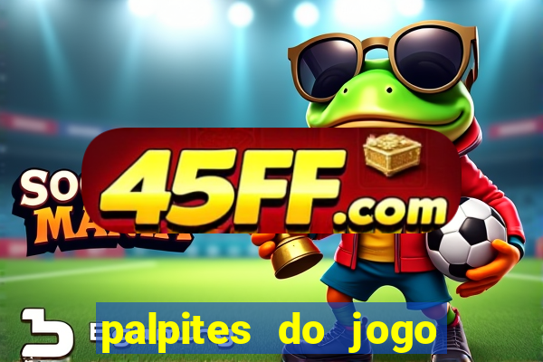 palpites do jogo aberto hoje